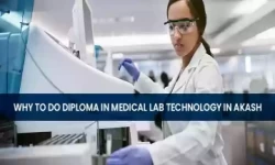 Why to do Diploma in Medical Lab Technology Course in Akash Institute of Paramedical Sciences